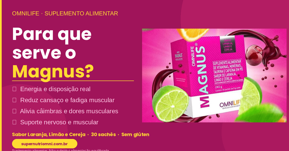 Para que serve o Magnus Omnilife? Tudo o que você precisa saber - SuperNutriOmni